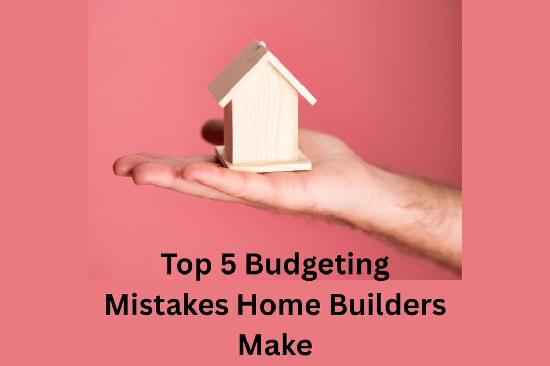 Home Construction Budget: Banate Waqt Log Kaunse 5 Badi Galtiyaan Karte Hain
