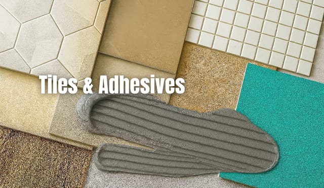 Tiles & Adhesives